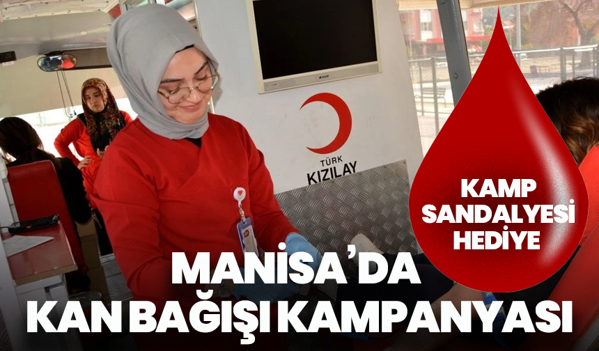 Manisa’da kan bağışı kampanyası:Kamp sandalyesi hediye