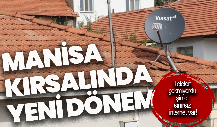 Manisa’da internetsiz köy kalmayacak!