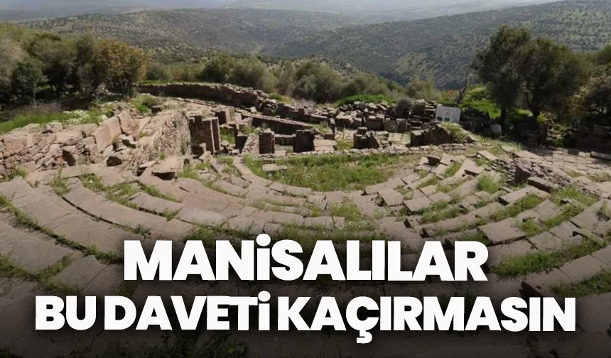 Manisalılar bu daveti kaçırmasın: 2500 yıllık meclise tarihi yolculuk