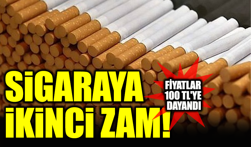 Sigaraya ikinci zam! Fiyatlar 100 TL'ye dayandı