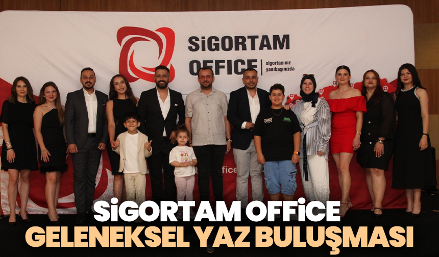 Sigortam Office Geleneksel Yaz Buluşmasını Gerçekleştirdi