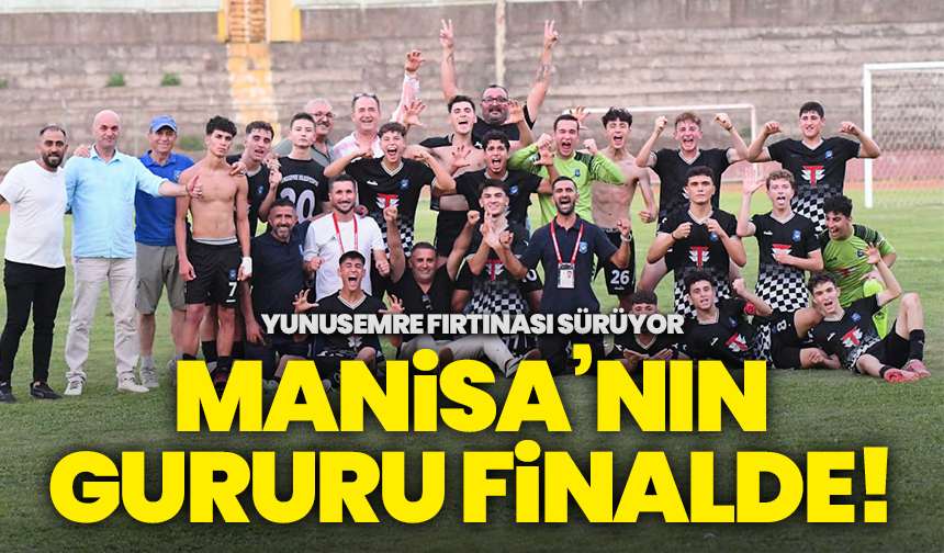 Yunusemre mucizesi: U17 takımı Türkiye finalinde!