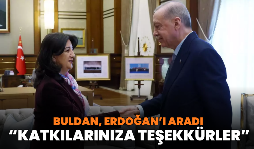 Cumhurbaşkanı Erdoğan Pervin Buldan ile görüştü