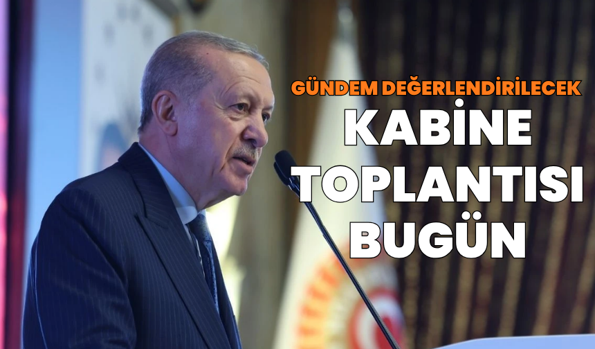 Kabine toplantısı bugün Beştepe’de!