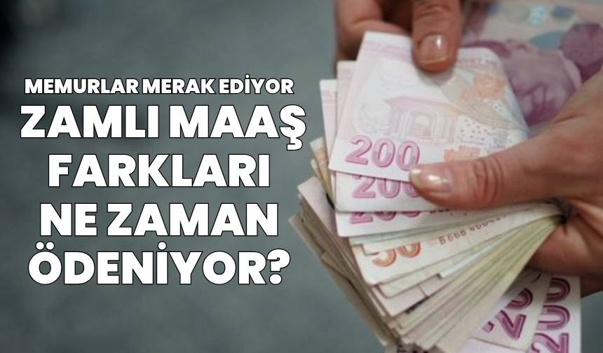 Memur maaşları için zamlı maaş farkları belirlendi: Ödemeler ne zaman?