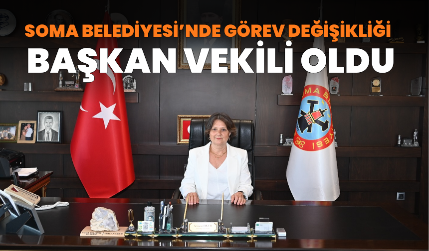 Manisa Soma Belediyesi’nde görev değişikliği: Server Mete Başkan Vekili oldu