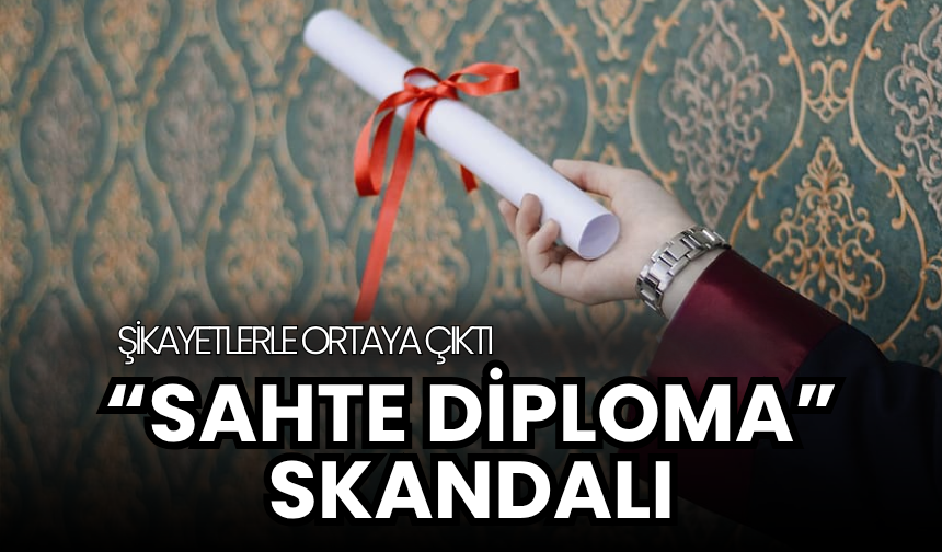 Şikayetlerle ortaya çıktı: “Sahte diploma” skandalı!