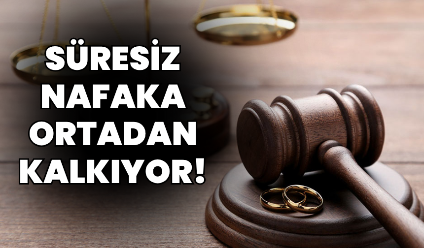 Süresiz nafakayla ilgili yeni karar: İptal edilebilir!