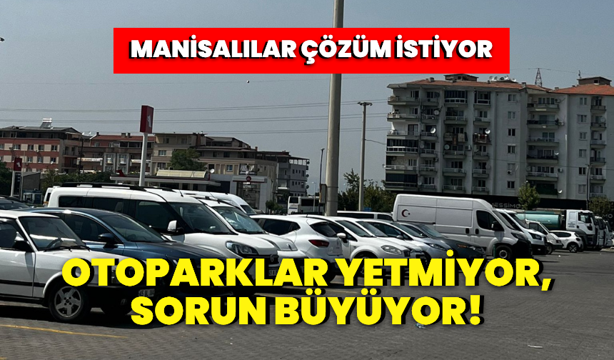 Otoparklar yetmiyor, sorun büyüyor