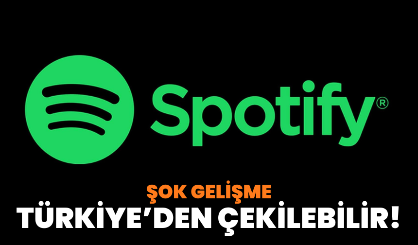 Yetkililer açıklama yaptı: Spotify Türkiye’den çekilebilir!