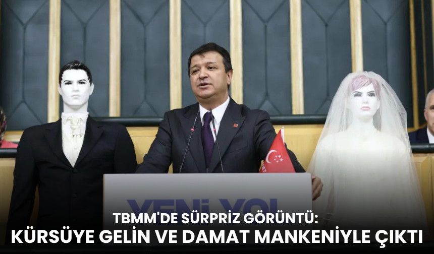 TBMM'de sürpriz görüntü: Kürsüye gelin ve damat mankeniyle çıktı