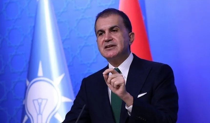 Ömer Çelik’ten PKK’nın silah bırakmasına yönelik açıklama