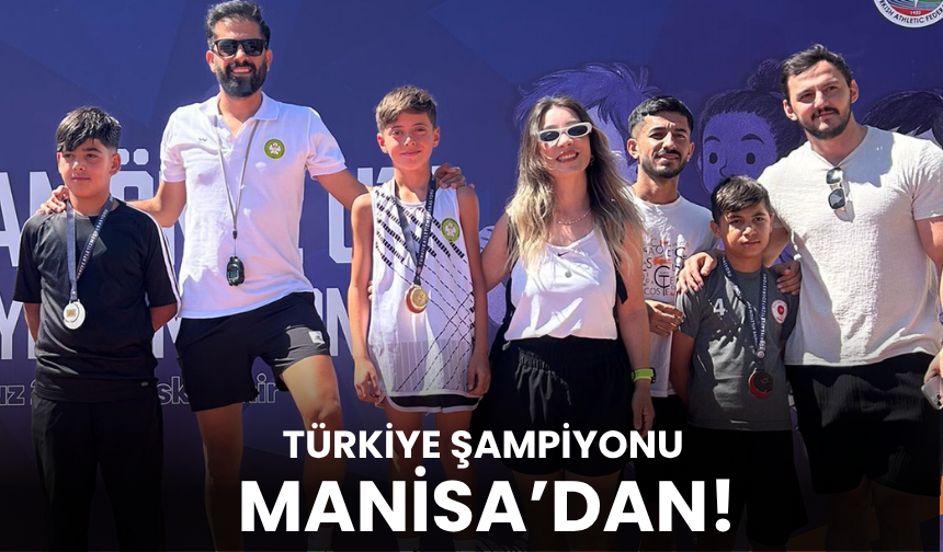 Atletizm Türkiye şampiyonu Manisa’dan!
