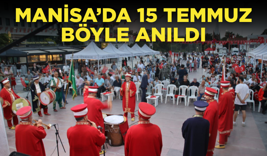 Manisa'da 15 Temmuz programları
