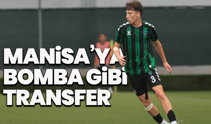 Manisa’ya bomba gibi transfer