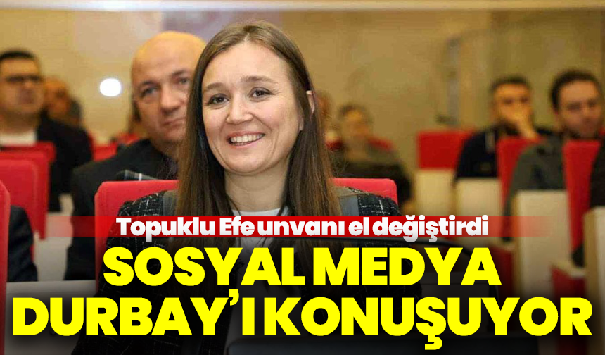 Topuklu Efe unvanı el değiştirdi: Sosyal medya Durbay’ı konuşuyor