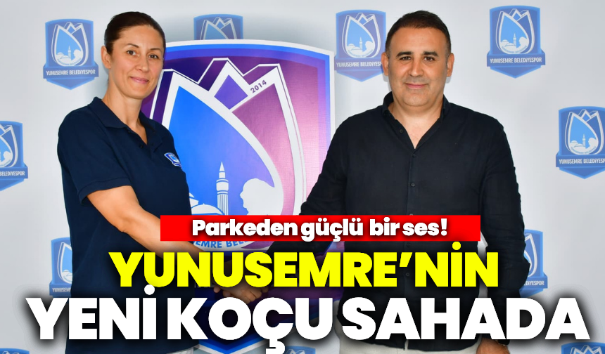 Parkeden güçlü bir ses: Yunusemre’nin yeni koçu sahada!