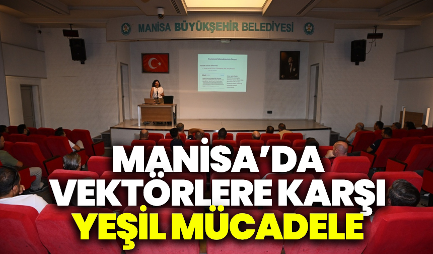 Manisa'da vektörlere karşı yeşil mücadele