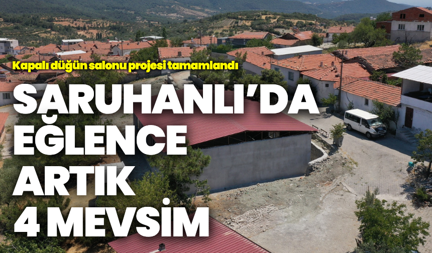 Saruhanlı’da dört mevsim eğlenceye engel yok