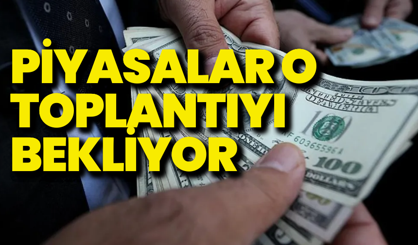 Piyasalar o toplantıyı bekliyor: Gözler Powell’ın açıklamalarında!