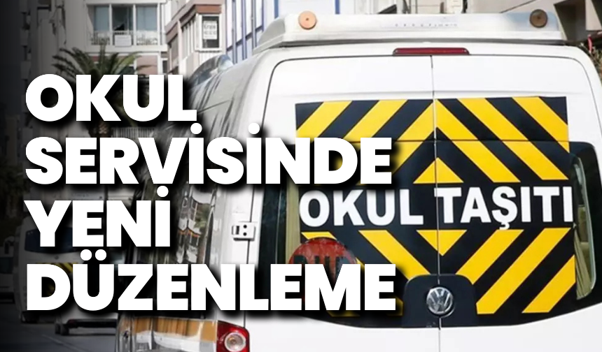 Öğrenciler ve veliler dikkat: Okul servislerinde yeni dönem!