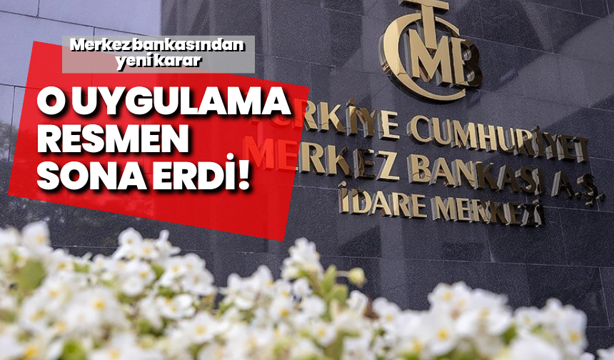 Merkez Bankası’ndan yeni karar: O uygulama resmen sona erdi!
