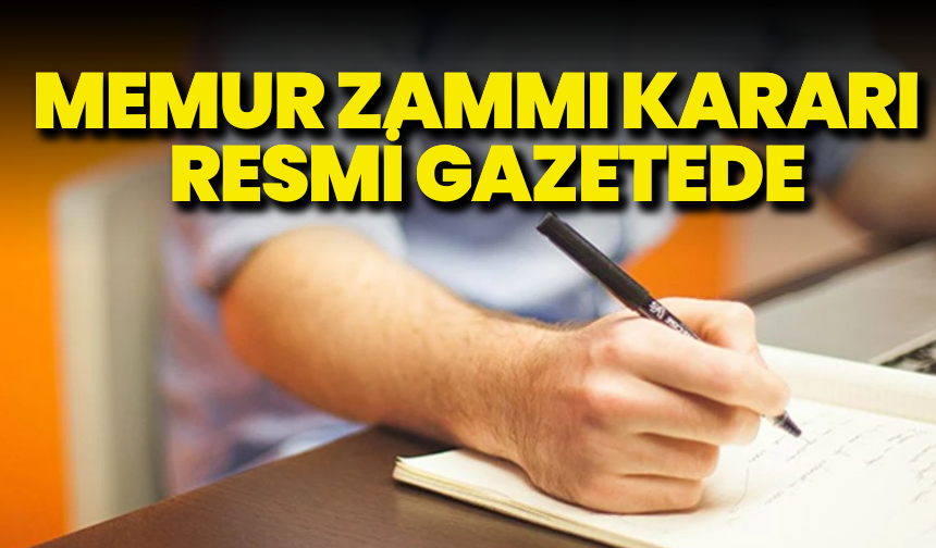 Memur ve emekliye zam kararı Resmî Gazete’de yayımlandı