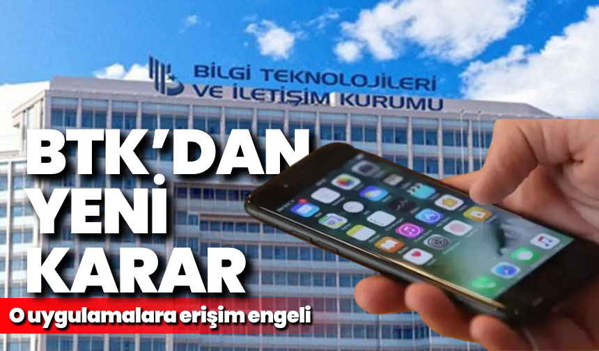 Bilgi Teknolojileri ve İletişim Kurumu’ndan hamle: O uygulamalara erişim yasağı getirildi