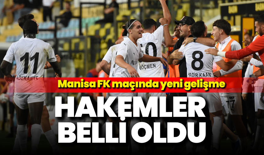 Manisa FK ve A.H. Iğdırspor karşılaşmasının hakemleri belli oldu!
