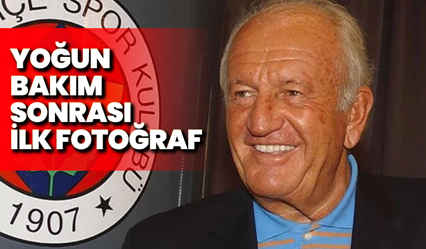 Fenerbahçe’nin efsane başkanı Ali Şen’den yoğun bakım sonrası ilk fotoğraf