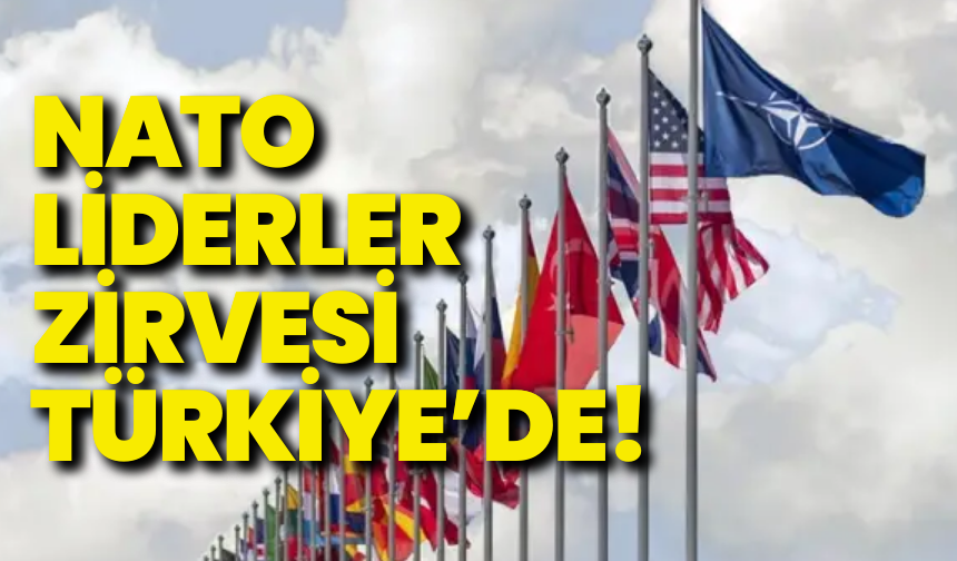 2026 NATO Liderler Zirvesi Türkiye’de!