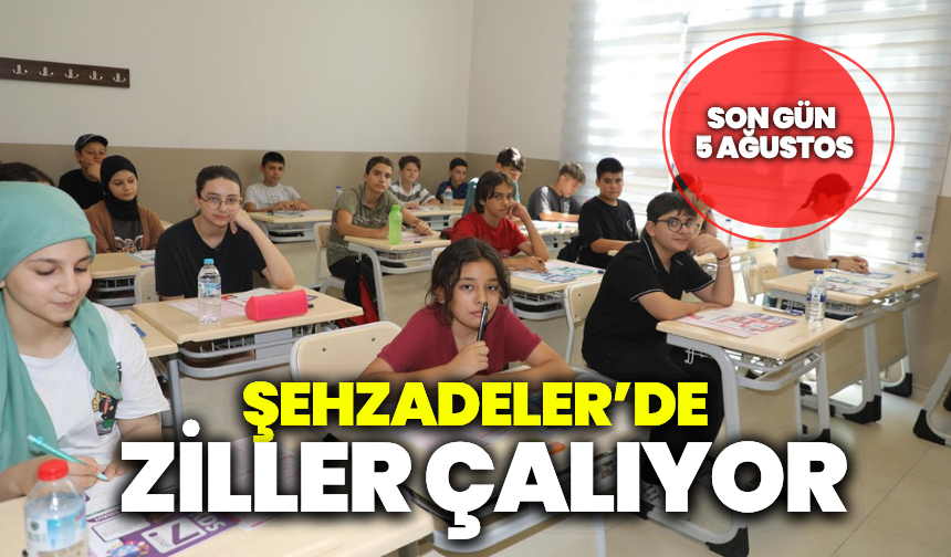 Şehzadeler'de ziller çalıyor: Son gün 5 Ağustos