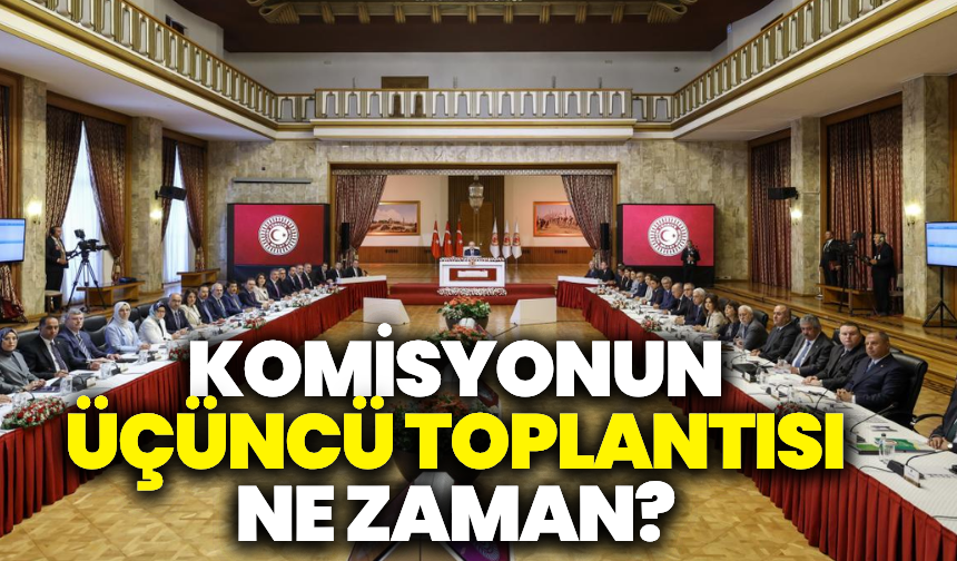 TBMM’de komisyon zirvesi: Üçüncü toplantı tarihi belli oldu