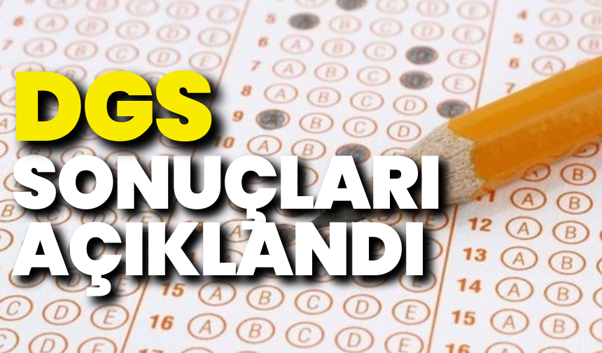 DGS sonuçları açıklandı! Tercihler ne zaman başlayacak?