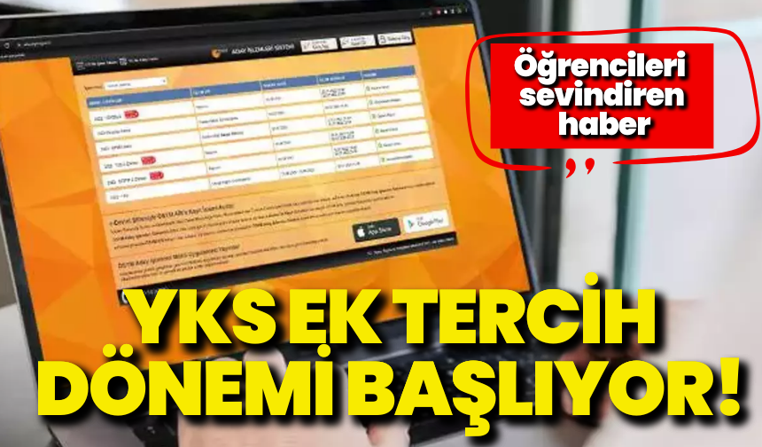 Öğrencileri sevindiren haber: YKS ek tercih dönemi başlıyor!