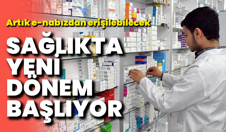 Sağlıkta yeni dönem başlıyor: Artık e-Nabız’dan erişilebilecek