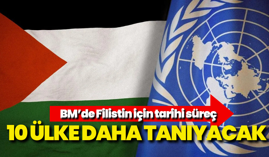 BM’de Filistin için tarihi süreç: 10 ülke daha tanıyacak