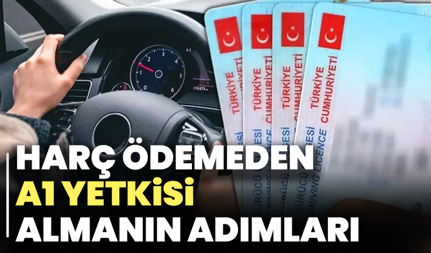 Harç Ödemeden A1 Yetkisi Almanın Adımları