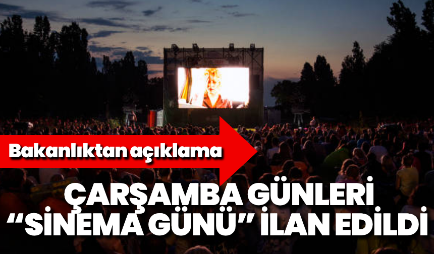 Bakanlıktan açıklama: Çarşamba günleri “Sinema Günü” ilan edildi