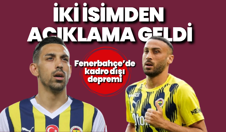 Fenerbahçe’de kadro dışı depremi: İki isimden açıklama geldi