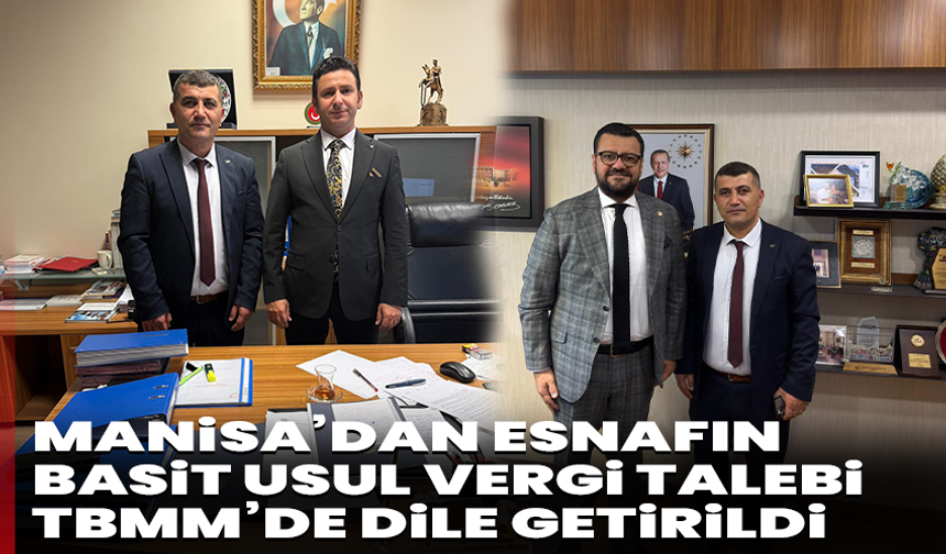 Manisa’dan Esnafın Basit Usul Vergi Talebi TBMM’de Dile Getirildi