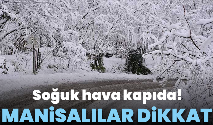 Manisa’ya bu hafta kar mı geliyor ?
