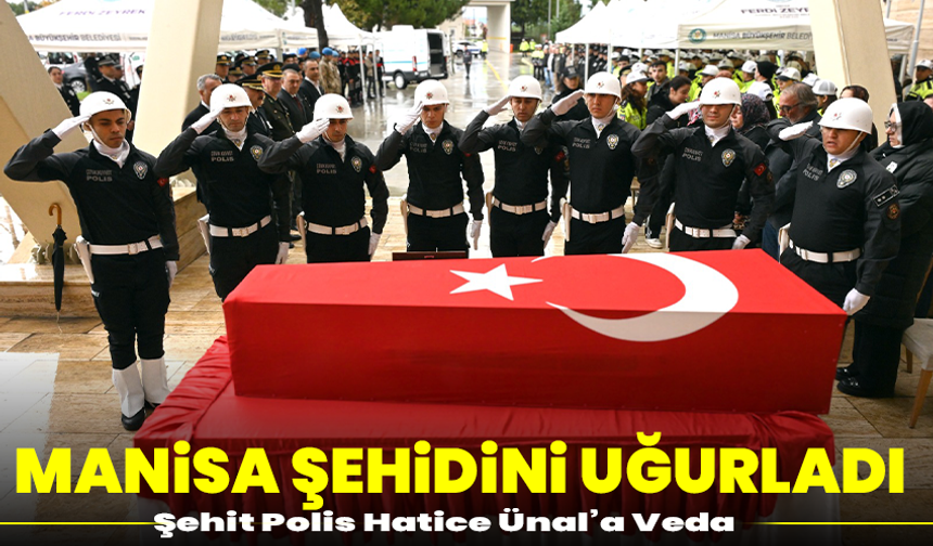 Manisa Şehidini Uğurladı: 24 Yaşındaki Şehit Polis Hatice Ünal’a Veda
