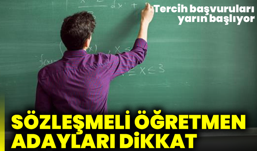 Sözleşmeli öğretmen adayları dikkat: Tercih başvuruları yarın başlıyor