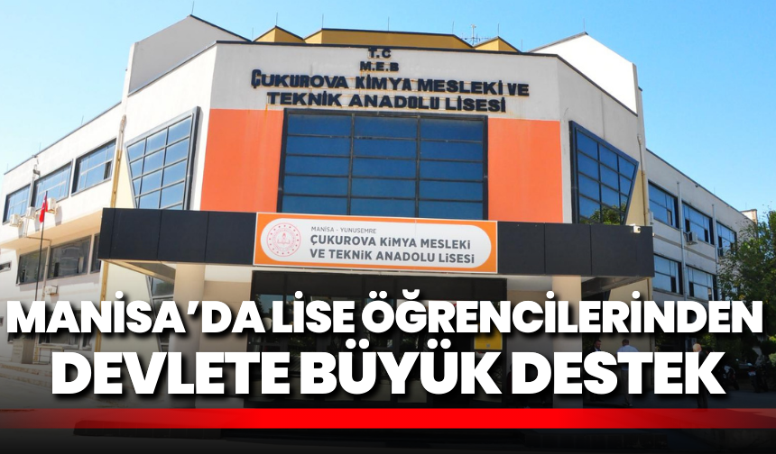 Manisa’da lise öğrencilerinden devlete büyük destek