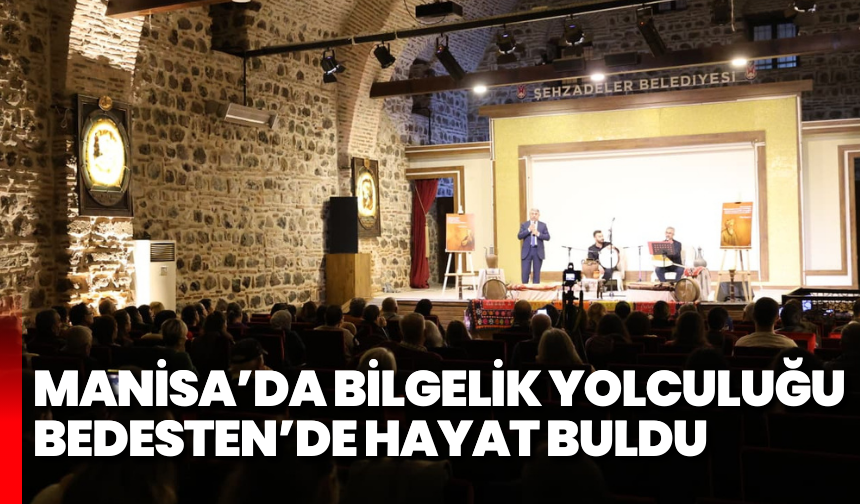 Manisa’da bilgelik yolculuğu Bedesten’de hayat buldu