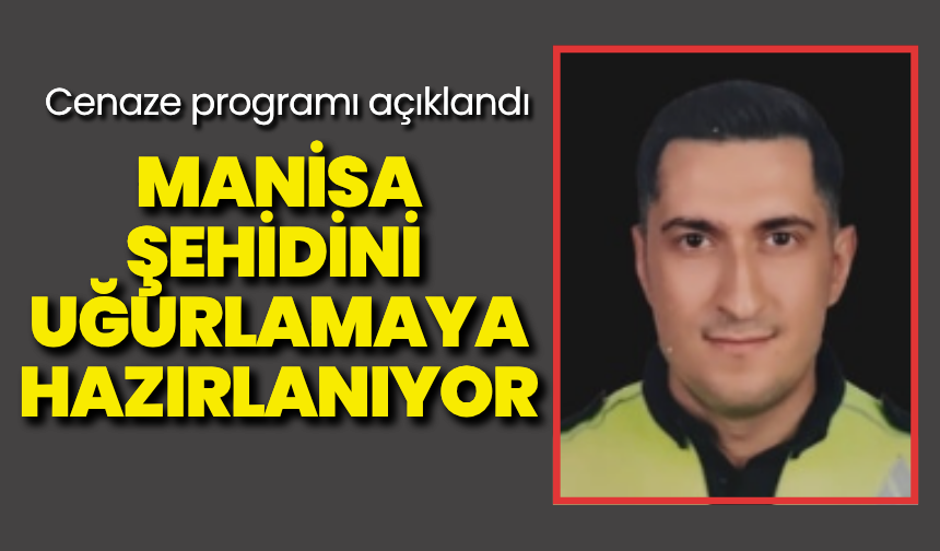 Manisa şehidini uğurlamaya hazırlanıyor: Cenaze programı belli oldu