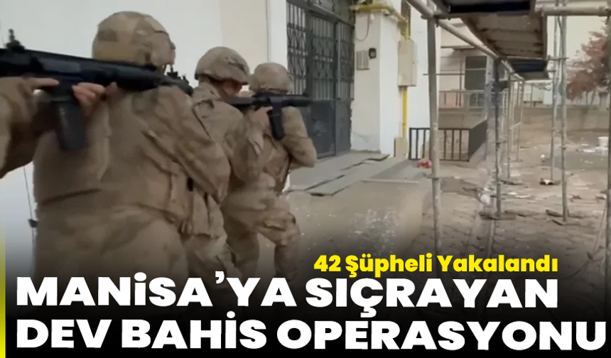 Dev Bahis Operasyonu Manisa’ya Sıçradı: 42 Şüpheli Yakalandı