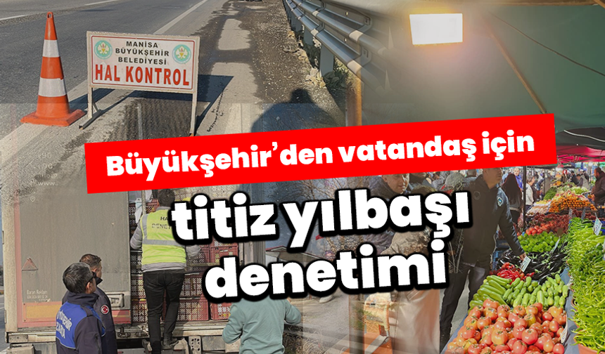 Büyükşehir’den vatandaş için titiz yılbaşı denetimi