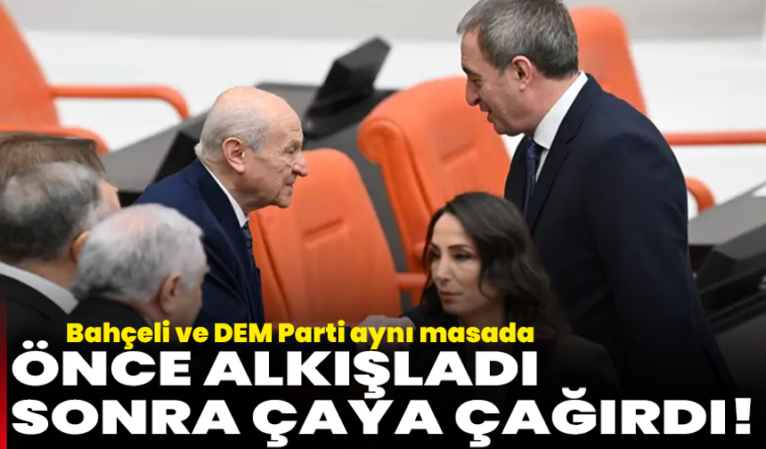 Bahçeli ve DEM Parti aynı masada: Önce alkışladı, sonra çaya çağırdı!